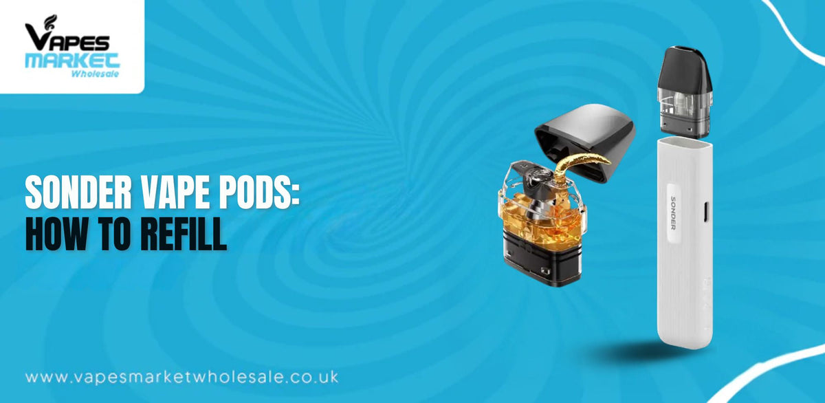 Sonder Vape Pods: How to refill? | Complete Guide Sonder Vape Pods: How to refill? | Complete Guide