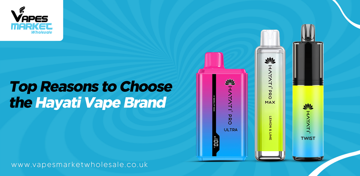 Top Reasons to Choose the Hayati Vape Brand Top Reasons to Choose the Hayati Vape Brand